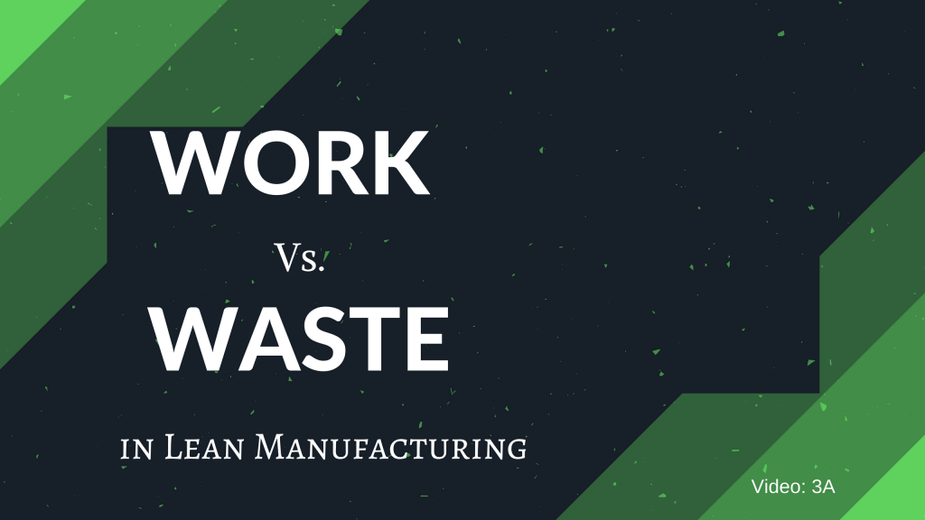 Work and Waste in Lean manufacturing