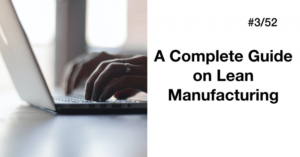 Complete guide on Lean Manufacturing 3/52